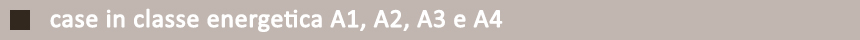 case in classe energetica A1, A2, A3 e A4