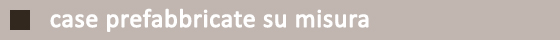 case prefabbricate su misura